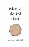 Robots of the Red Planet Robots of the Red Planet