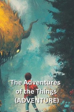 The Adventures of the Things (ADVENTURE) - Holloway, Ashton