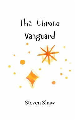 The Chrono Vanguard - Shaw, Steven The Chrono Vanguard - Shaw, Steven