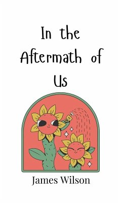 In the Aftermath of Us - Wilson, James