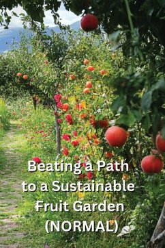 Beating a Path to a Sustainable Fruit Garden (NORMAL) - Collins, Gregory