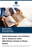 Wahrnehmungen von Schülern der 9. Klasse an einer öffentlichen Schule in Minas Gerais Wahrnehmungen von Schülern der 9. Klasse an einer öffentlichen Schule in Minas Gerais