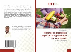 Planifier sa production végétale du type familial en trois étapes - LUFUNGULA, Claude