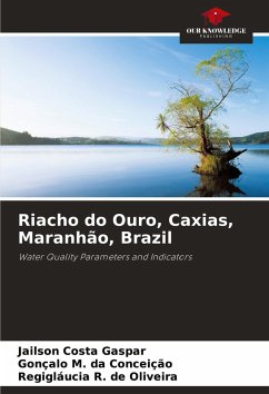 Riacho do Ouro, Caxias, Maranhão, Brazil - Costa Gaspar, Jailson;da Conceição, Gonçalo M.;de Oliveira, Regigláucia R.