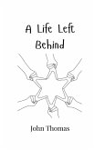 A Life Left Behind A Life Left Behind