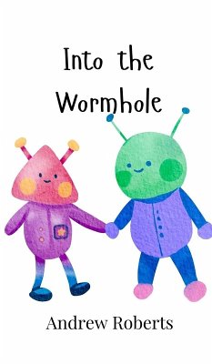 Into the Wormhole - Roberts, Andrew