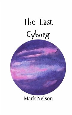 The Last Cyborg - Nelson, Mark