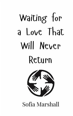 Waiting for a Love That Will Never Return - Marshall, Sofia