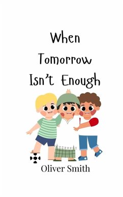 When Tomorrow Isn't Enough - Smith, Oliver