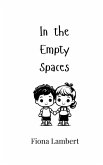 In the Empty Spaces In the Empty Spaces