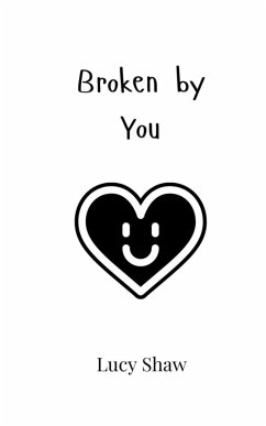 Broken by You - Shaw, Lucy