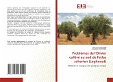 Problèmes de l'Olivier cultivé au sud de l'atlas saharien (Laghouat) Problèmes de l'Olivier cultivé au sud de l'atlas saharien (Laghouat)