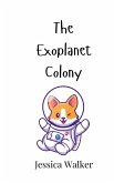 The Exoplanet Colony The Exoplanet Colony