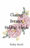 Chasing Dreams, Holding Hands Chasing Dreams, Holding Hands
