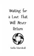 Waiting for a Love That Will Never... - Bild 1