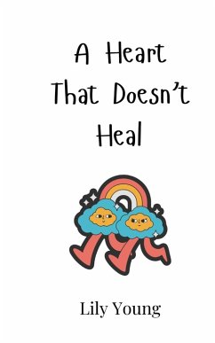 A Heart That Doesn't Heal - Young, Lily