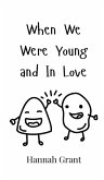 When We Were Young and In Love