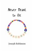 Never Meant to Be Never Meant to Be