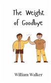 The Weight of Goodbye