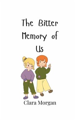 The Bitter Memory of Us - Morgan, Clara