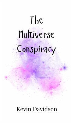 The Multiverse Conspiracy - Davidson, Kevin