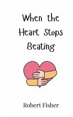 When the Heart Stops Beating When the Heart Stops Beating