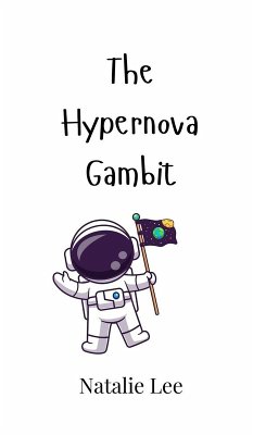 The Hypernova Gambit - Lee, Natalie The Hypernova Gambit - Lee, Natalie