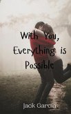 With You, Everything is Possible