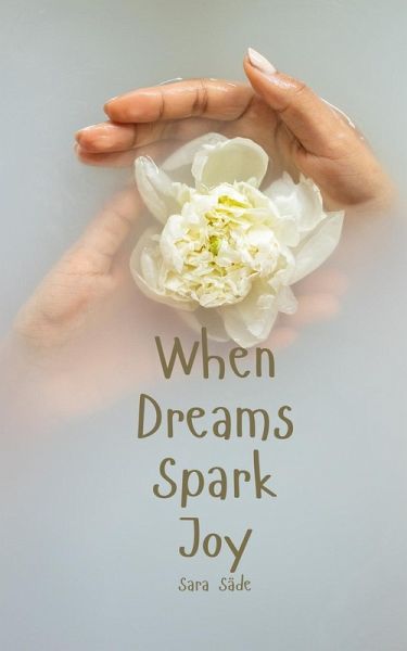 When Dreams Spark Joy When Dreams Spark Joy