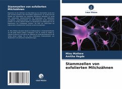 Stammzellen von exfolierten Milchzähnen - Mathew, Minu;Hegde, Amitha