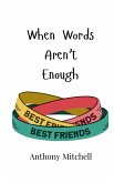 When Words Aren't Enough When Words Aren't Enough