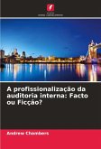A profissionalização da auditoria interna: Facto ou Ficção?