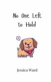 No One Left to Hold No One Left to Hold