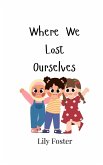 Where We Lost Ourselves