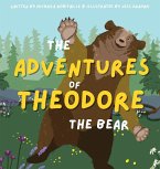 The Adventures of Theodore the Bear The Adventures of Theodore the Bear