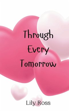 Through Every Tomorrow - Ross, Lily