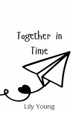 Together in Time Together in Time