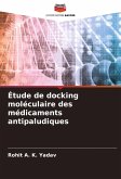 Étude de docking moléculaire des médicaments antipaludiques Étude de docking moléculaire des médicaments antipaludiques