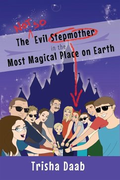 The Not-So-Evil Stepmother in the Most Magical Place on Earth - Daab, Trisha