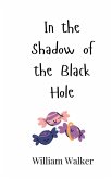 In the Shadow of the Black Hole