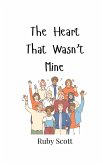 The Heart That Wasn't Mine The Heart That Wasn't Mine