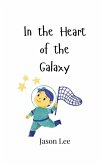 In the Heart of the Galaxy In the Heart of the Galaxy