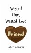 Wasted Time, Wasted Love - Bild 1
