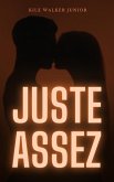 Juste assez (eBook, ePUB) Juste assez (eBook, ePUB)