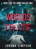 Worlds Collide (A World So Cold Universe, #2) (eBook, ePUB) Worlds Collide (A World So Cold Universe, #2) (eBook, ePUB)