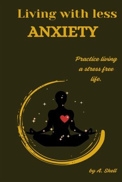 Cover Living With Less Anxiety (eBook, ePUB)