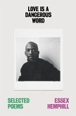 Love is a Dangerous Word: the Selected Poems of Essex Hemphill (eBook, ePUB)