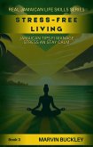 Stress Free Living (Real Jamaican Life Skills, #3) (eBook, ePUB) Stress Free Living (Real Jamaican Life Skills, #3) (eBook, ePUB)