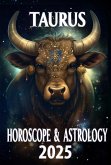 Taurus Horoscope & Astrology 2025: Unlocking Your Path to Prosperity and Balance (Monthly Predictions for all 12 Zodiac Signs in 2025, #2) (eBook, ePUB) Taurus Horoscope & Astrology 2025: Unlocking Your Path to Prosperity and Balance (Monthly Predictions for all 12 Zodiac Signs in 2025, #2) (eBook, ePUB)