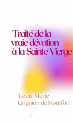 Cover Traité de la vraie dévotion à la Sainte Vierge (eBook, ePUB)